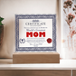 Certificate Of Achievement Mom Square Acrylic, Gifts From  Loving Child To Mom, Mothers Day Gift For Mom, Birthday Gift Idea For Mom